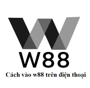 Cach Vao W88 Tren Dien Thoai 1